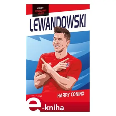 Hvězdy fotbalového hřiště - Lewandowski - Harry Coninx