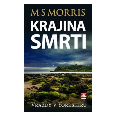 Vraždy v Yorkshiru - Krajina smrti - M S Morris