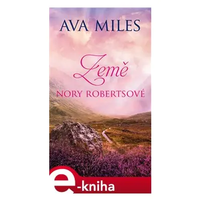 Země Nory Robertsové - Ava Miles