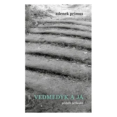 Vedmedyk a já - Zdenek Primus