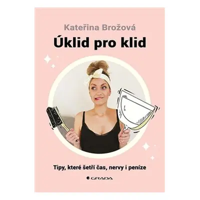 Úklid pro klid - Kateřina Brožová