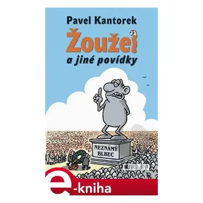 Žoužel a jiné povídky - Pavel Kantorek