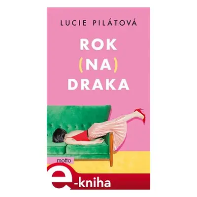 Rok na draka - Lucie Pilátová