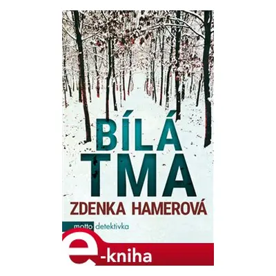 Bílá tma - Zdenka Hamerová