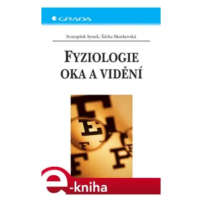 Fyziologie oka a vidění - Svatopluk Synek, Šárka Skorkovská