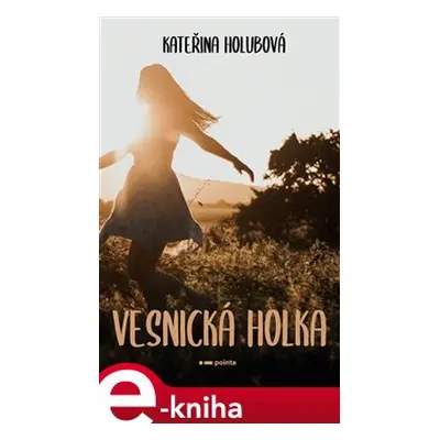 Vesnická holka - Kateřina Holubová