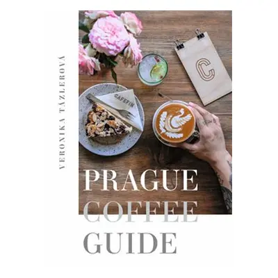 Prague Coffee Guide - Veronika Tázlerová