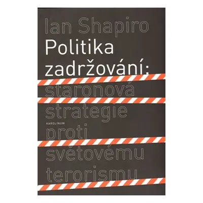 Politika zadržování - Ian Shapiro