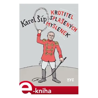 Krotitel splašených myšlenek - Karel Šíp