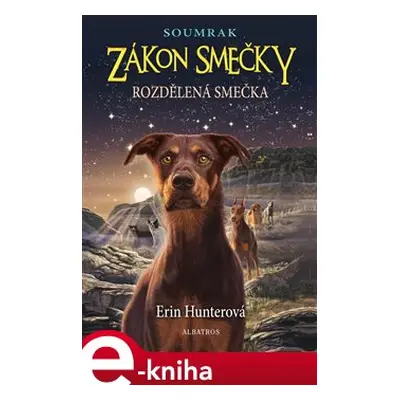 Zákon smečky: Soumrak (1) - Rozdělená smečka - Erin Hunterová