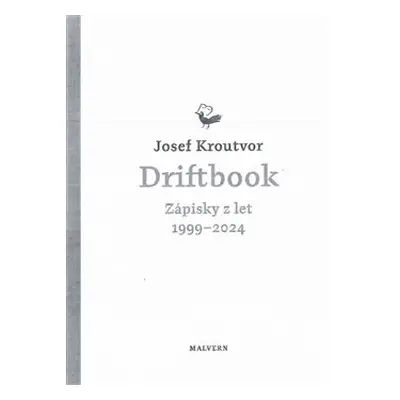 Driftbook. Zápisky z let 1999–2024 - Josef Kroutvor