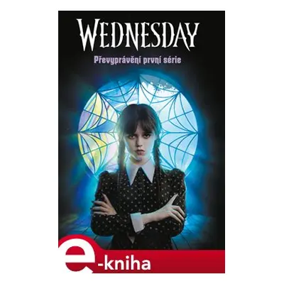 Wednesday: Převyprávění první série - Tehlor Kay Mejia