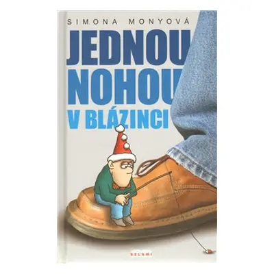 Jednou nohou v blázinci - Simona Monyová