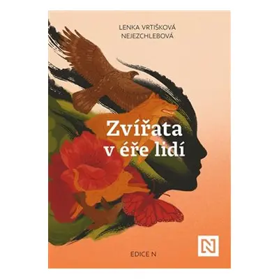 Zvířata v éře lidí - Lenka Vrtišková Nejezchlebová