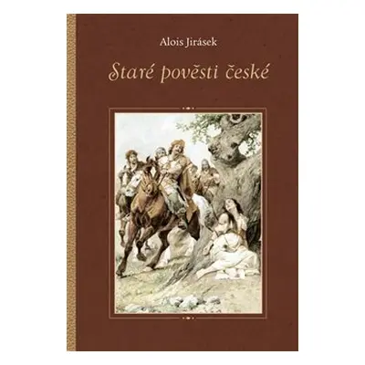 Staré pověsti české - Alois Jirásek