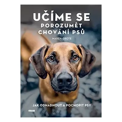 Učíme se porozumět chování psů - Maren Grote