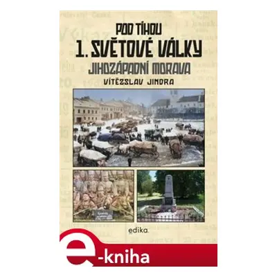 Pod tíhou 1. světové války - Vítězslav JIndra