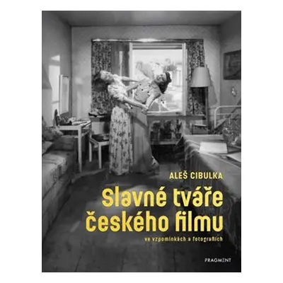 Slavné tváře českého filmu ve vzpomínkách a fotografiích - Aleš Cibulka