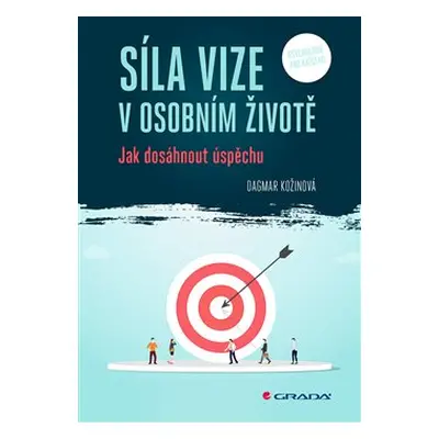 Síla vize v osobním životě - Dagmar Kožinová