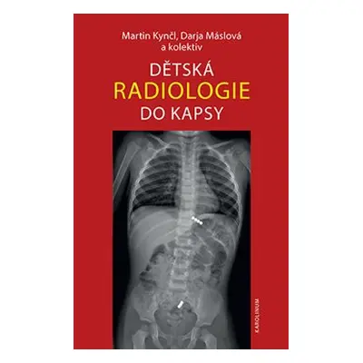 Dětská radiologie do kapsy - kol., Darja Máslová, Martin Kynčl