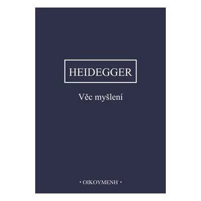 Věc myšlení - Martin Heidegger