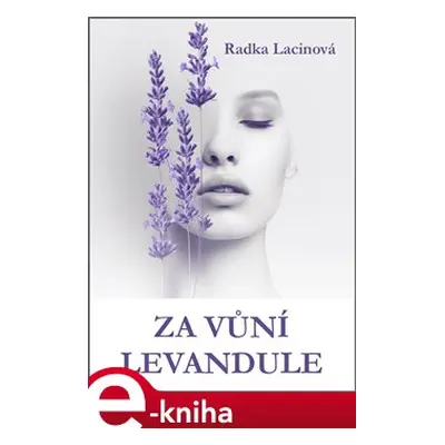 Za vůní levandule - Radka Lacinová