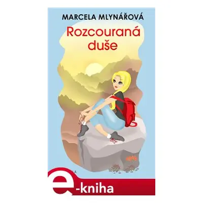 Rozcouraná duše - Marcela Mlynářová