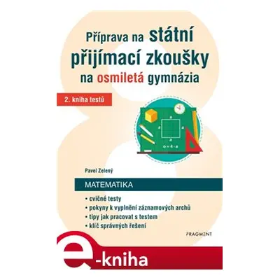 Příprava na státní přijímací zkoušky na osmiletá gymnázia – Matematika 2 - Pavel Zelený