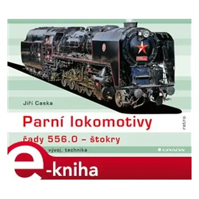 Parní lokomotivy řady 556.0 - štokry - Jiří Caska