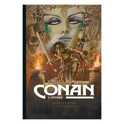 Conan: Plíživý stín a další příběhy - Robert Ervin Howard