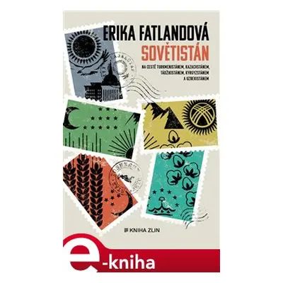 Sovětistán - Erika Fatland