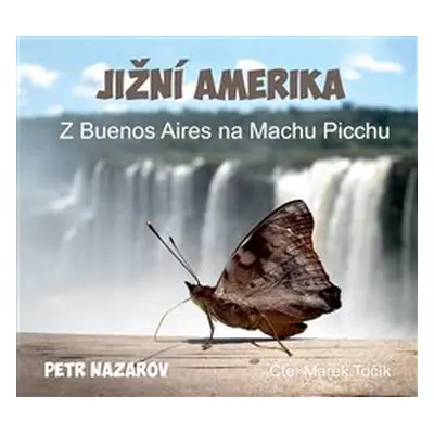 Jižní Amerika - Petr Nazarov