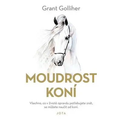 Moudrost koní - Grant Golliher