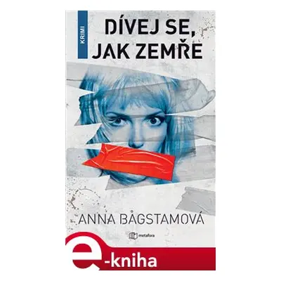 Dívej se, jak zemře - Anna Bagstamová