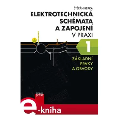 Elektrotechnická schémata a zapojení v praxi 1 - Štěpán Berka