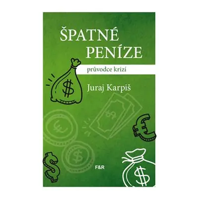 Špatné peníze - Juraj Karpiš