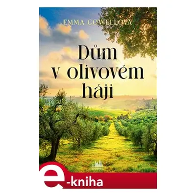 Dům v olivovém háji - Emma Cowellová