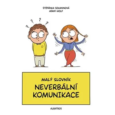 Malý slovník neverbální komunikace - Štěpánka Sekaninová