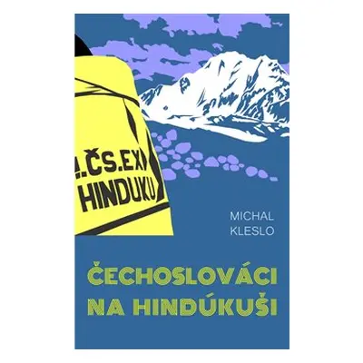 Čechoslováci na Hindúkuši - Michal Kleslo