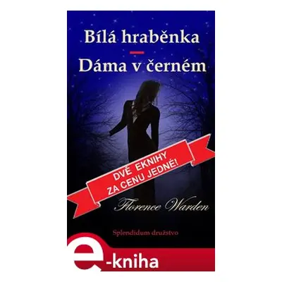 Bílá hraběnka / Dáma v černém - Florence Warden