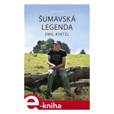 Šumavská legenda Emil Kintzl - Jan Fischer