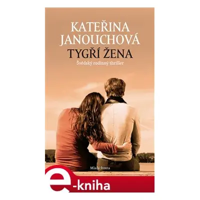 Tygří žena - Kateřina Janouchová