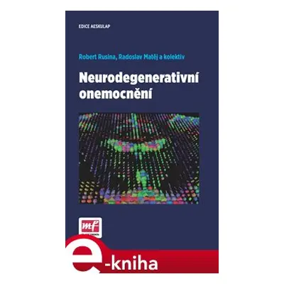 Neurodegenerativní onemocnění - Radoslav Matěj, Robert Rusina