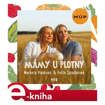 Mámy u plotny - Petra Špindlerová, Markéta Plánková