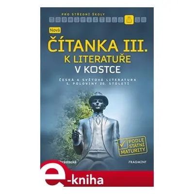 Nová čítanka III. k Literatuře v kostce pro SŠ - Jana Chrástecká