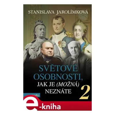 Světové osobnosti, jak je (možná) neznáte 2 - Stanislava Jarolímková