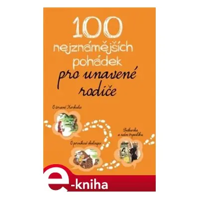 100 nejznámějších pohádek pro unavené rodiče