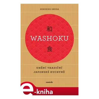 Washoku - Umění tradiční japonské kuchyně - Hirohiko Shoda