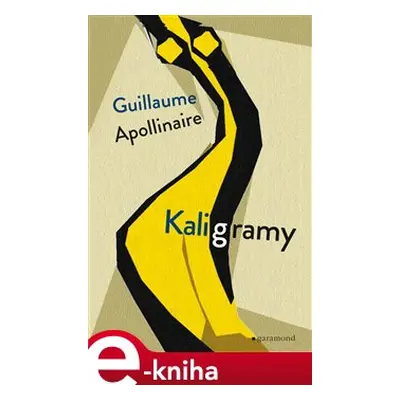 Kaligramy - Guillaume Apollinaire