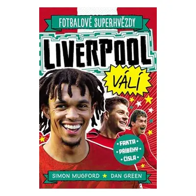 Liverpool FC. Fotbalové superhvězdy - Simon Mugford, Dan Green